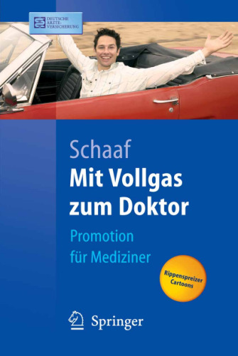 ﻿Mit Vollgas zum Doktor: Promotion für Mediziner (Springer-Lehrbuch)