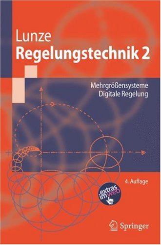 Regelungstechnik 2. Mehrgrößensysteme. Digitale Regelung: Mehrgrossensysteme. Digitale Regelung