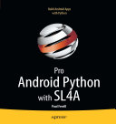 ﻿اندروید پایتون حرفه ای با SL4A: نوشتن برنامه های بومی اندروید با استفاده از Python، Lua و Beanshell