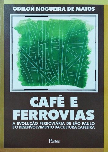 ﻿قهوه و راه آهن - تکامل راه آهن سائوپائولو و توسعه فرهنگ قهوه (قطار)