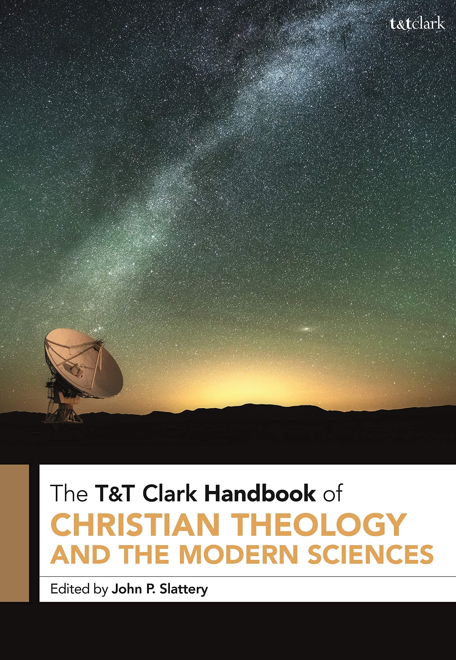 ﻿T&T Clark Handbook of Christian Theology and the Modern Sciences: T&T Clark Companion