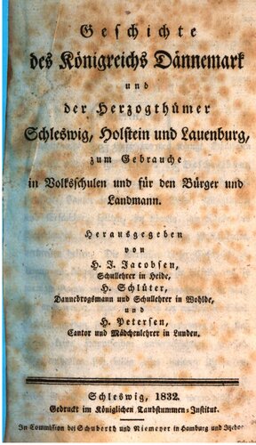 ﻿تاریخ پادشاهی دانمارک و دوک نشین های شلسویگ، هلشتاین و لاونبورگ، برای استفاده در مدارس ابتدایی و برای شهروندان و هموطنان