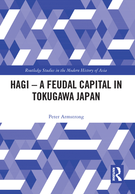 ﻿Hagi: A Feudal Capital in Tokugawa Japan