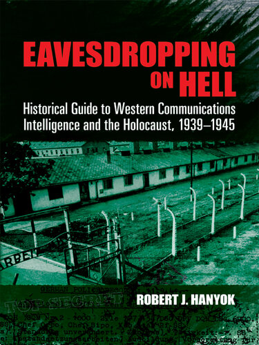﻿استراق سمع جهنم: راهنمای تاریخی اطلاعات ارتباطات غربی و هولوکاست، 1939-1945