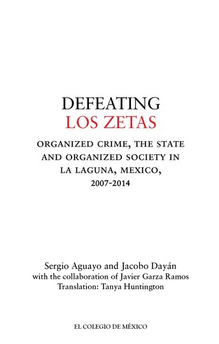 ﻿شکست دادن لس زتاس: جنایت سازمان یافته، دولت و جامعه سازمان یافته در لا لاگونا، مکزیک، 2007-2014
