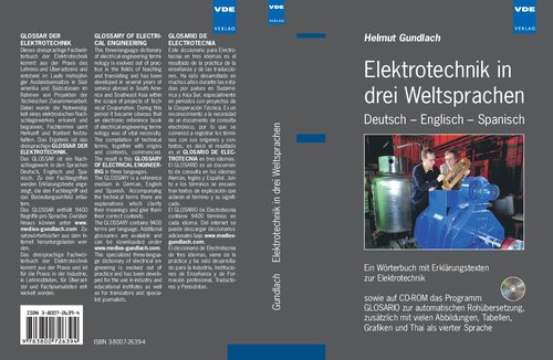﻿مهندسی برق به سه زبان جهانی آلمانی - انگلیسی - اسپانیایی؛ فرهنگ لغت با متون توضیحی در مورد مهندسی برق. و همچنین بر روی CD-ROM برنامه GLOSARIO برای ترجمه تقریبی خودکار، به علاوه با بسیاری از تصاویر، جداول، گرافیک و زبان تایلندی به عنوان زبان چهارم