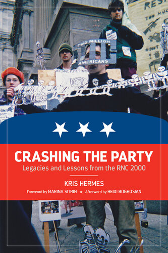 ﻿Crashing the Party: Legacies and Lessons from the RNC 2000
