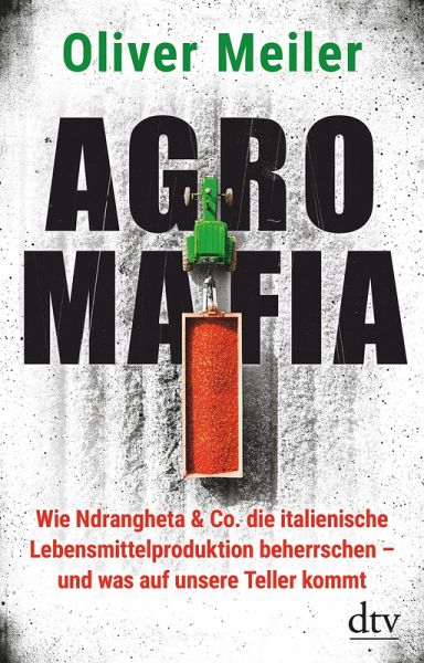 ﻿Agromafia: چگونه Ndrangheta & Co بر تولید غذای ایتالیایی تسلط دارد - و چه چیزی در بشقاب های ما به پایان می رسد