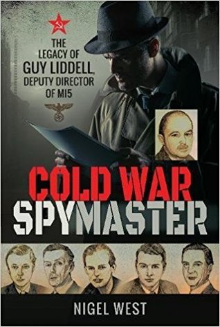 ﻿Cold War Spymaster: The Legacy of Guy Liddell، معاون مدیر MI5