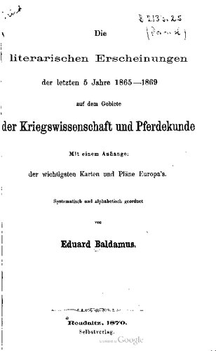﻿پدیده های ادبی 5 سال اخیر 1865-1869 در زمینه علوم نظامی و علوم اسب. با پیوستی از مهمترین نقشه ها و نقشه های اروپا
