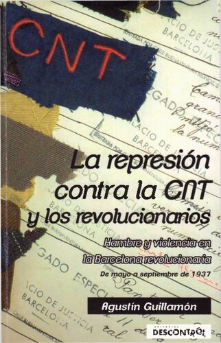 ﻿سرکوب علیه CNT و انقلابیون. گرسنگی و خشونت در بارسلون انقلابی (مه تا سپتامبر 1937)