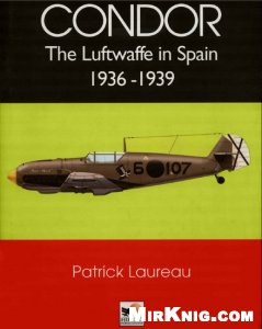 ﻿Condor: Luftwaffe در اسپانیا 1936-1939