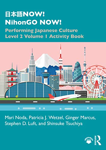 ﻿日本語 NOW NihonGO NOW Performing Japanese Culture Level 2 Volume 1 Activity Book