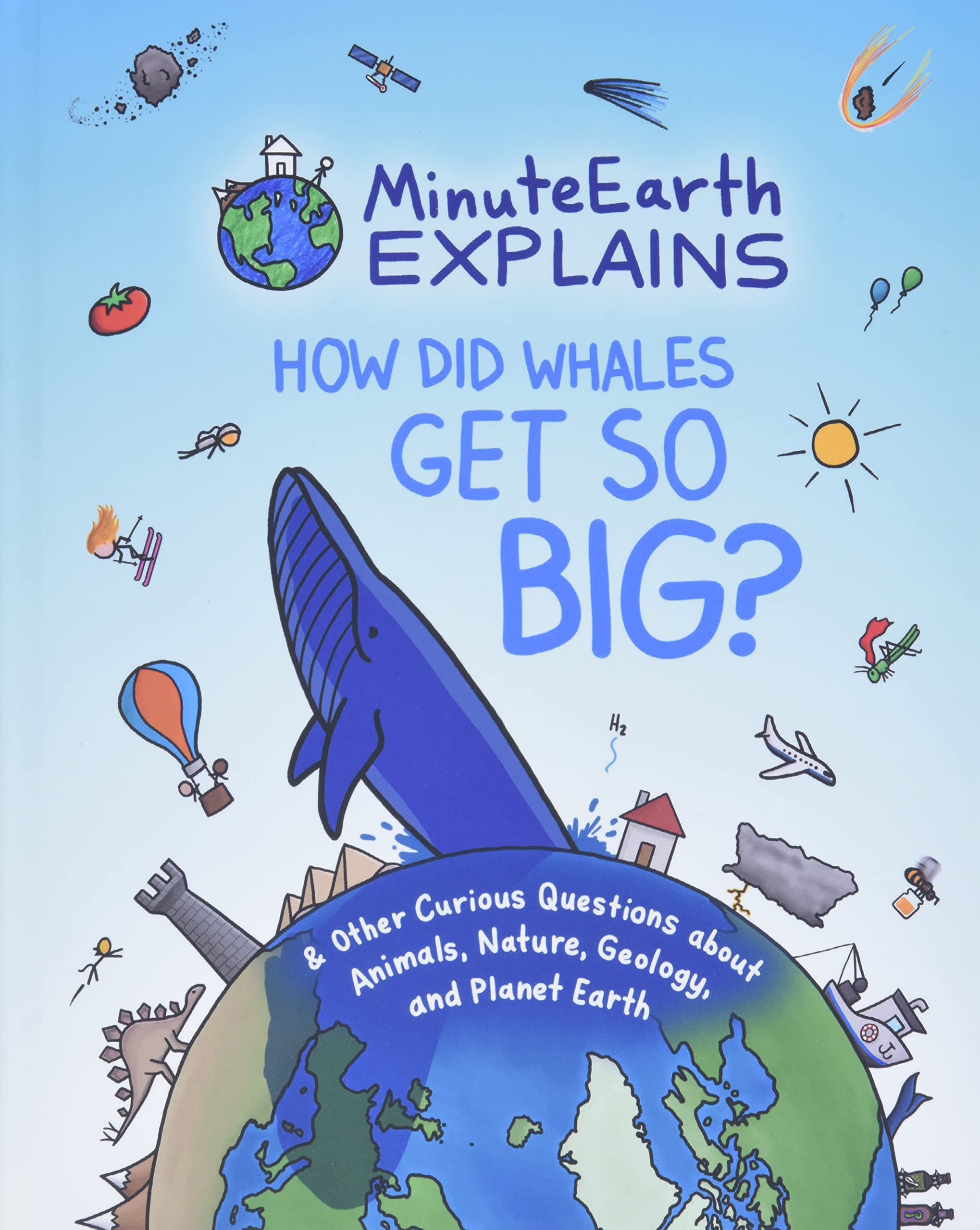 ﻿MinuteEarth توضیح می دهد: چگونه نهنگ ها اینقدر بزرگ شدند؟ و سوالات عجیب دیگر در مورد حیوانات، طبیعت، زمین شناسی و سیاره زمین (کتاب علمی برای کودکان)