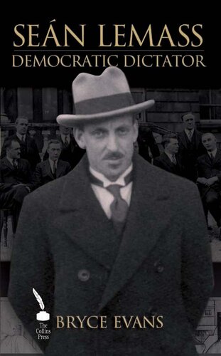 ﻿Seán Lemass: دیکتاتور دموکراتیک