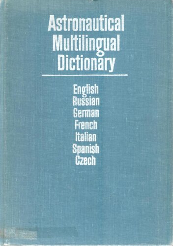 ﻿فرهنگ لغت چند زبانه فضانوردی: انگلیسی، روسی، آلمانی، فرانسوی، ایتالیایی اسپانیایی، چکی