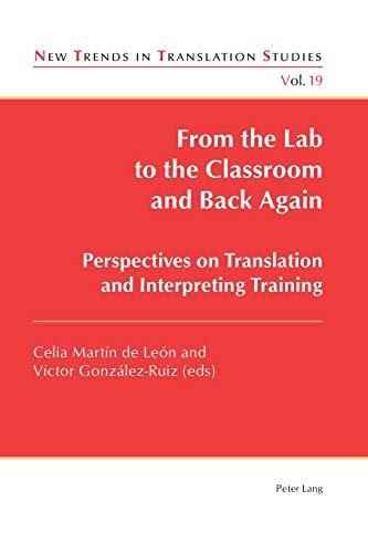 ﻿از آزمایشگاه تا کلاس درس و دوباره بازگشت: دیدگاه‌هایی در مورد آموزش ترجمه و ترجمه (گرایش‌های جدید در مطالعات ترجمه)