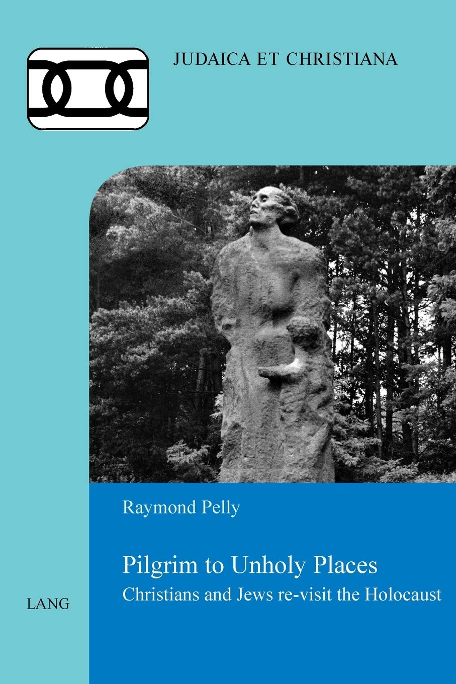 ﻿زائر مکان های نامقدس: مسیحیان و یهودیان دوباره از هولوکاست بازدید می کنند (Judaica et Christiana)