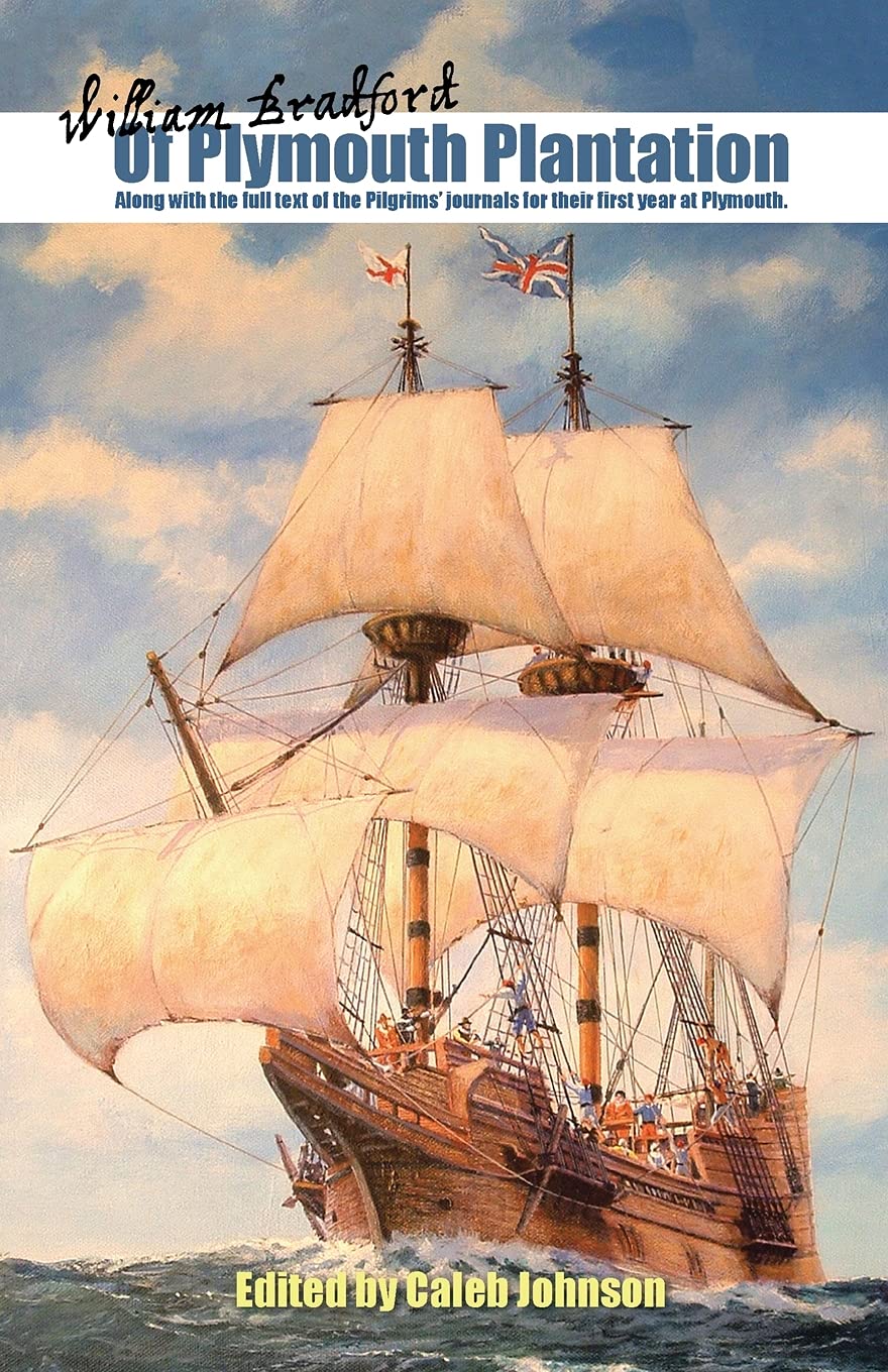 ﻿Of Plymouth Plantation: همراه با متن کامل مجلات Pilgrims برای اولین سال حضورشان در پلیموث.