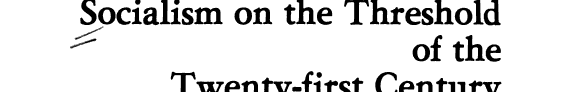 ﻿سوسیالیسم در آستانه قرن بیست و یکم