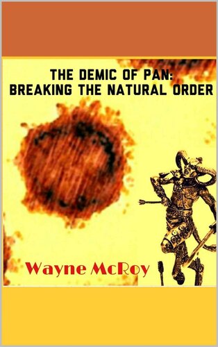 ﻿The Demic Of Pan: Breaking The Natural Order