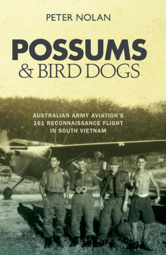 ﻿Possums و Bird Dogs: پرواز 161 شناسایی نیروی هوایی ارتش استرالیا در ویتنام جنوبی