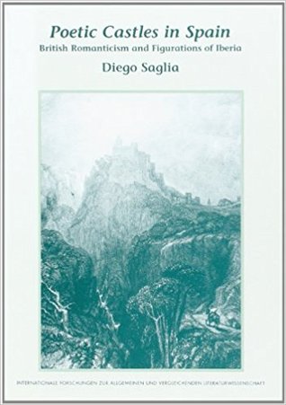 ﻿قلعه های شاعرانه در اسپانیا: رمانتیسیسم بریتانیا و چهره های ایبریا