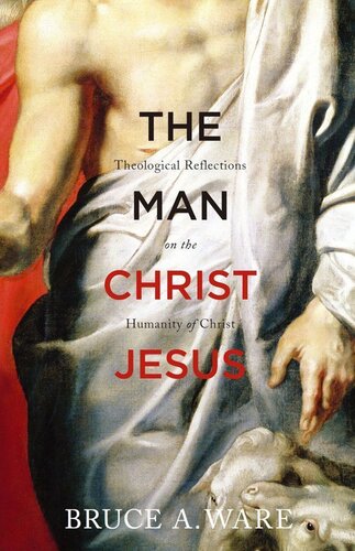 ﻿انسان مسیح عیسی: تأملات الهیاتی در مورد انسانیت مسیح