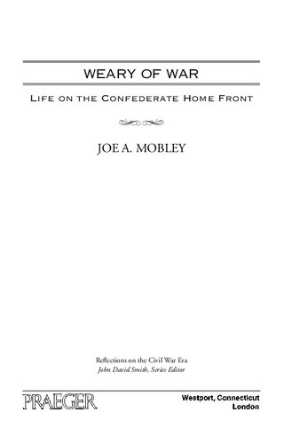 ﻿Weary of War: Life on the Confederate Home Front