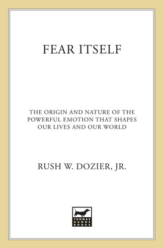 ﻿خود ترس: منشأ و ماهیت احساس قدرتمندی که زندگی و دنیای ما را شکل می‌دهد