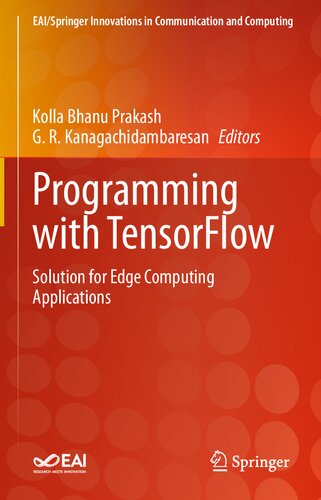 ﻿برنامه نویسی با TensorFlow: راه حل برای برنامه های محاسبات لبه (نوآوری های EAI/Springer در ارتباطات و محاسبات)
