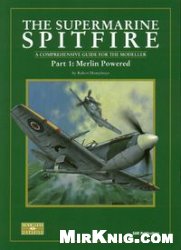 ﻿The Supermarine Spitfire: Merlin Powered. راهنمای جامع برای مدل ساز
