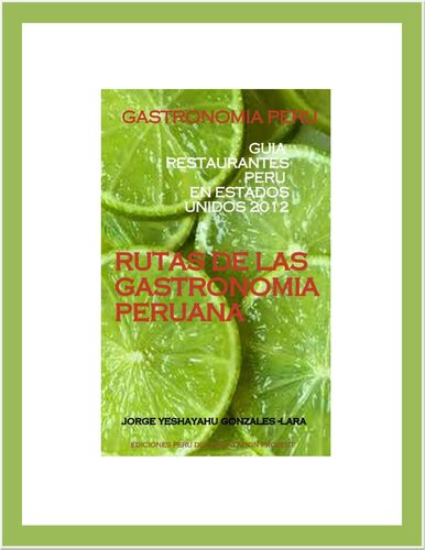 ﻿غذا و غذا پرو: مسیرهای غذاهای پرو. راهنمای رستوران پرو در ایالات متحده 2012