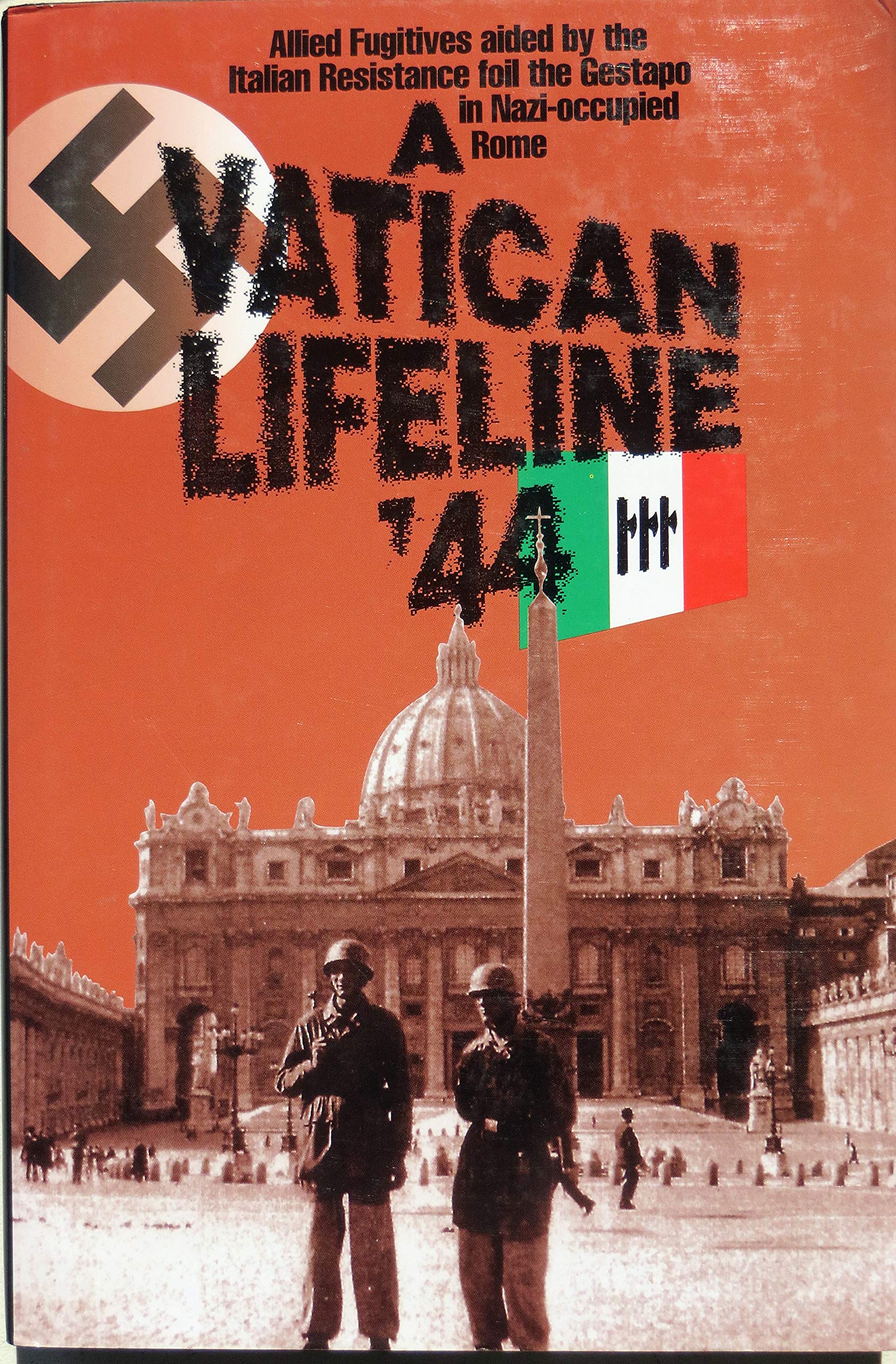 ﻿راه نجات واتیکان: فراریان متفقین با کمک مقاومت ایتالیایی، گشتاپو را در رم اشغال شده توسط نازی ها خنثی کردند، 1944