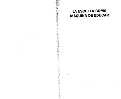 ﻿مدرسه به عنوان یک ماشین آموزشی سه نوشته درباره پروژه مدرنیته.