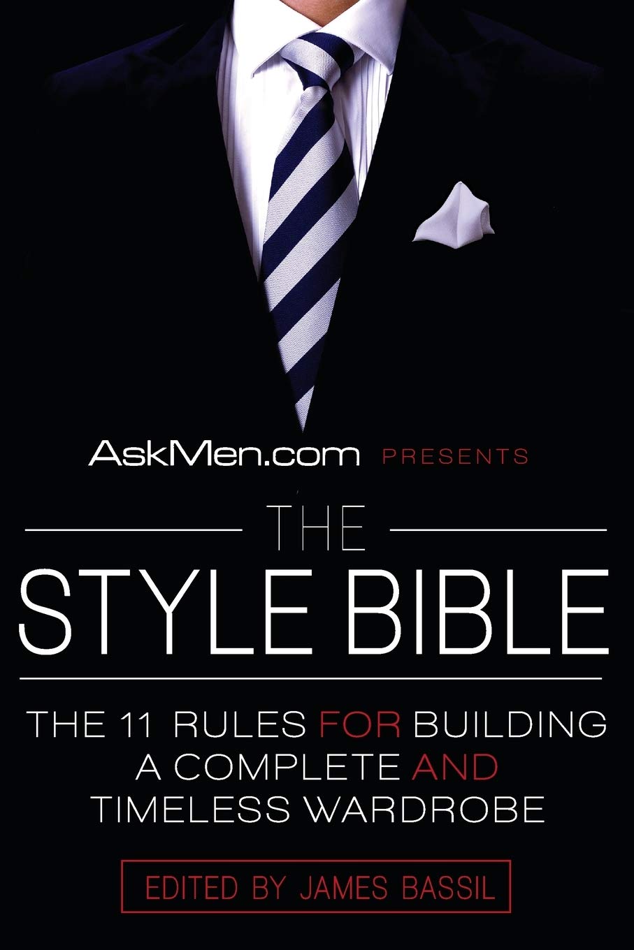 ﻿AskMen.com The Style Bible: 11 قانون برای ساختن کمد لباس کامل و جاودانه را ارائه می دهد (Askmen.com Series, 2)