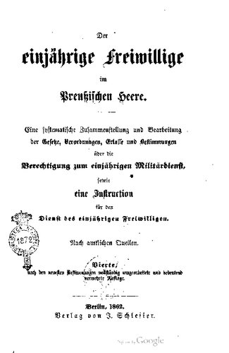 ﻿داوطلب یک ساله در ارتش پروس: گردآوری و پردازش سیستماتیک قوانین، مقررات، فرامین و مقررات مربوط به استحقاق خدمت یک ساله نظامی