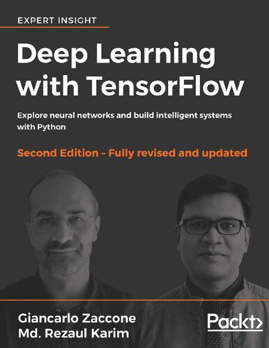 ﻿یادگیری عمیق با TensorFlow: کاوش شبکه های عصبی و ساخت سیستم های هوشمند با پایتون، نسخه دوم
