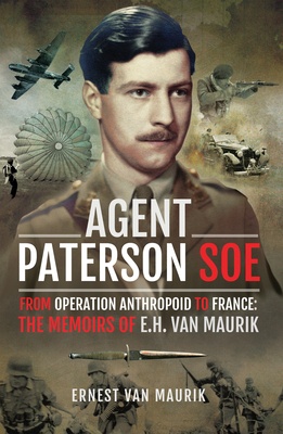 ﻿مامور پترسون SOE: From Operation Anthropoid to France: The Memoirs of E.H. ون موریک
