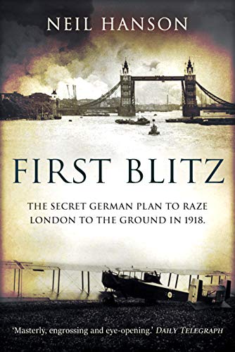 ﻿اولین بلیتز: نقشه مخفی آلمان برای یکسان کردن لندن با خاک در سال 1918