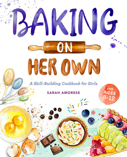 ﻿Baking on Her Own - کتاب آشپزی تقویت مهارت برای دختران