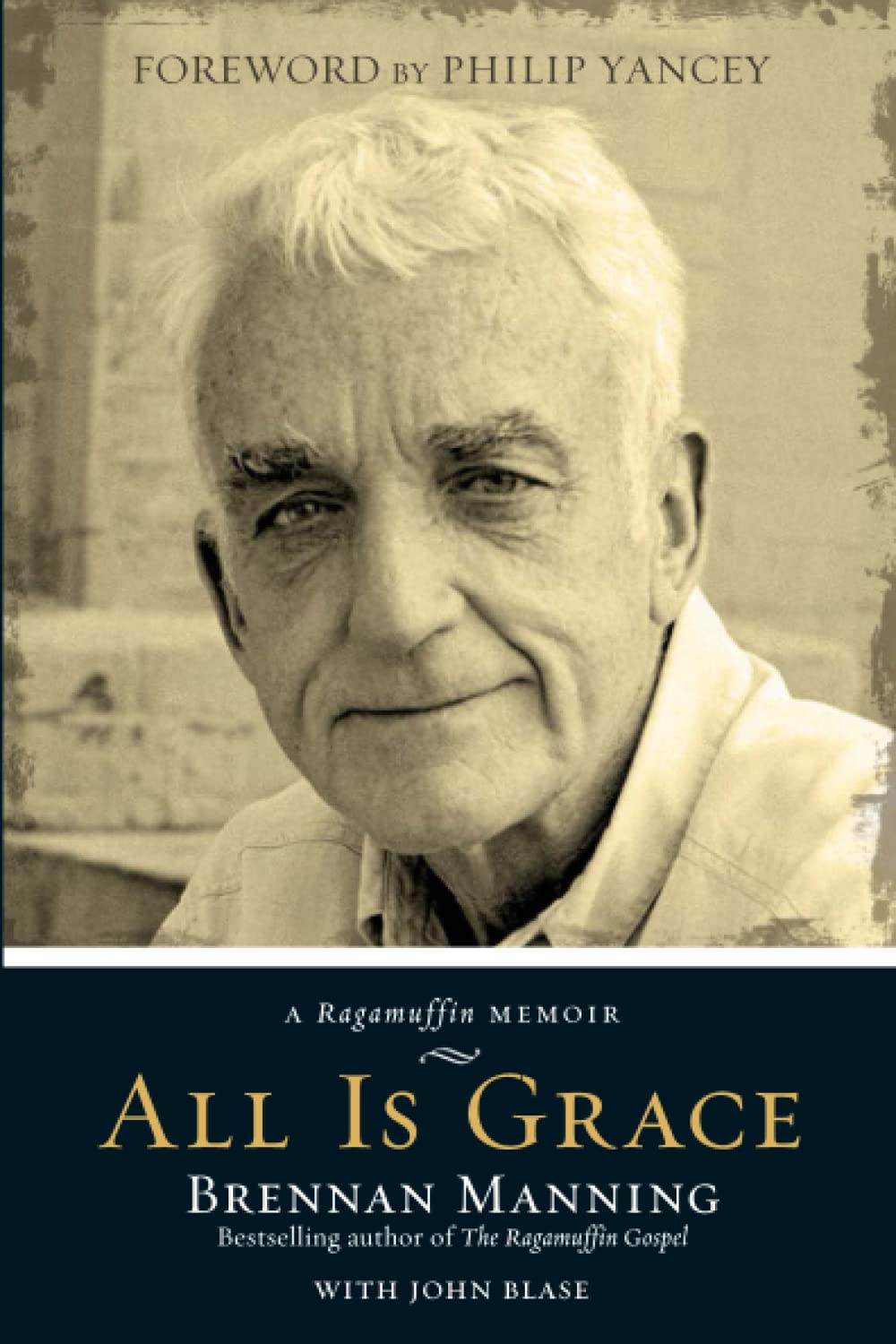 ﻿All Is Grace: A Ragamuffin Memoir