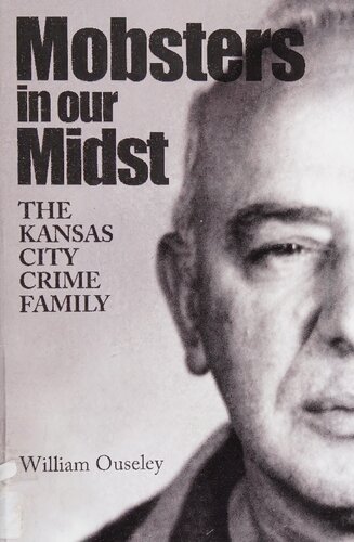 ﻿Mobsters in Our Midst: The Kansas City Crime Family