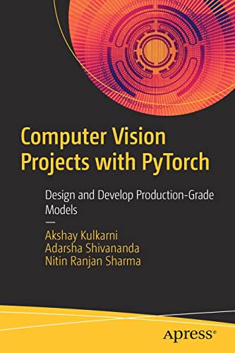 ﻿پروژه های Computer Vision با PyTorch: طراحی و توسعه مدل های درجه تولید