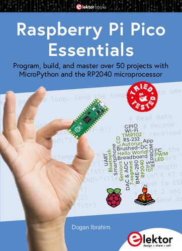 ﻿Raspberry Pi Pico Essentials: برنامه‌ریزی، ساخت و تسلط بر بیش از 50 پروژه با میکروپایتون و ریزپردازنده RP2040