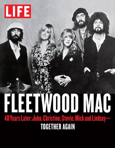 ﻿LIFE Fleetwood Mac: 40 سال بعد: جان، کریستین، استیوی، میک و لیندزی—دوباره با هم