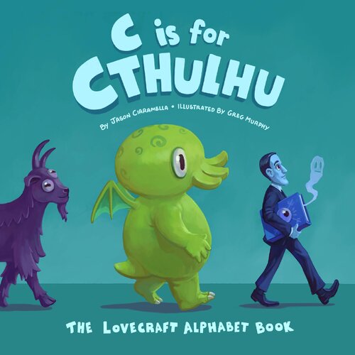 ﻿C Is for Cthulhu: The Lovecraft Alphabet Book
