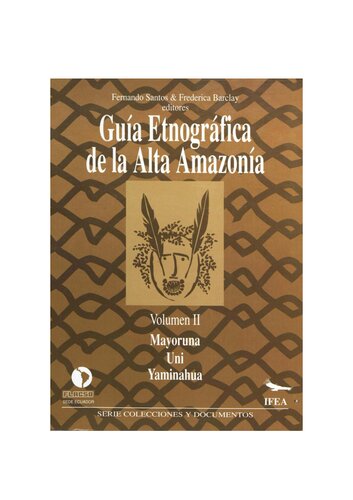 ﻿راهنمای قوم نگاری به آمازون علیا. جلد دوم: Mayoruna/ Matsés، Uni، Yaminahua (Pano)