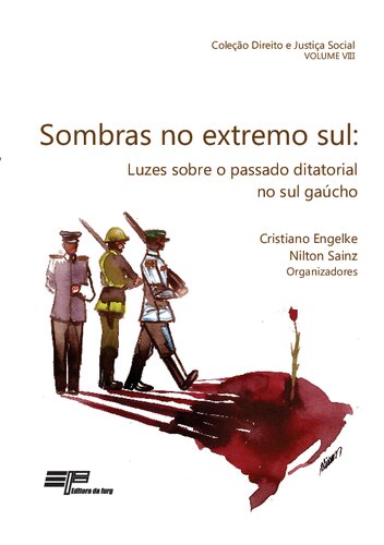 ﻿سایه ها در منتهی الیه جنوب [منبع الکترونیکی]: چراغ هایی در گذشته دیکتاتوری در جنوب ریو گراند دو سول