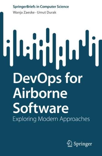 ﻿DevOps for Airborne Software: Exploring Modern Approache (SpringerBriefs in Computer Science)